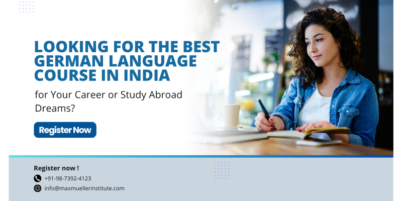 Looking for the Best German Language Course in India for Your Career or Study Abroad Dreams?