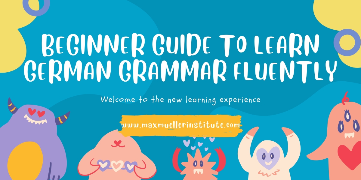 Beginner Guide To Learn German Grammar Fluently