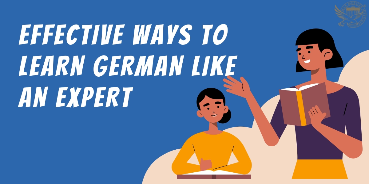 Effective Ways To Learn German Like An Expert