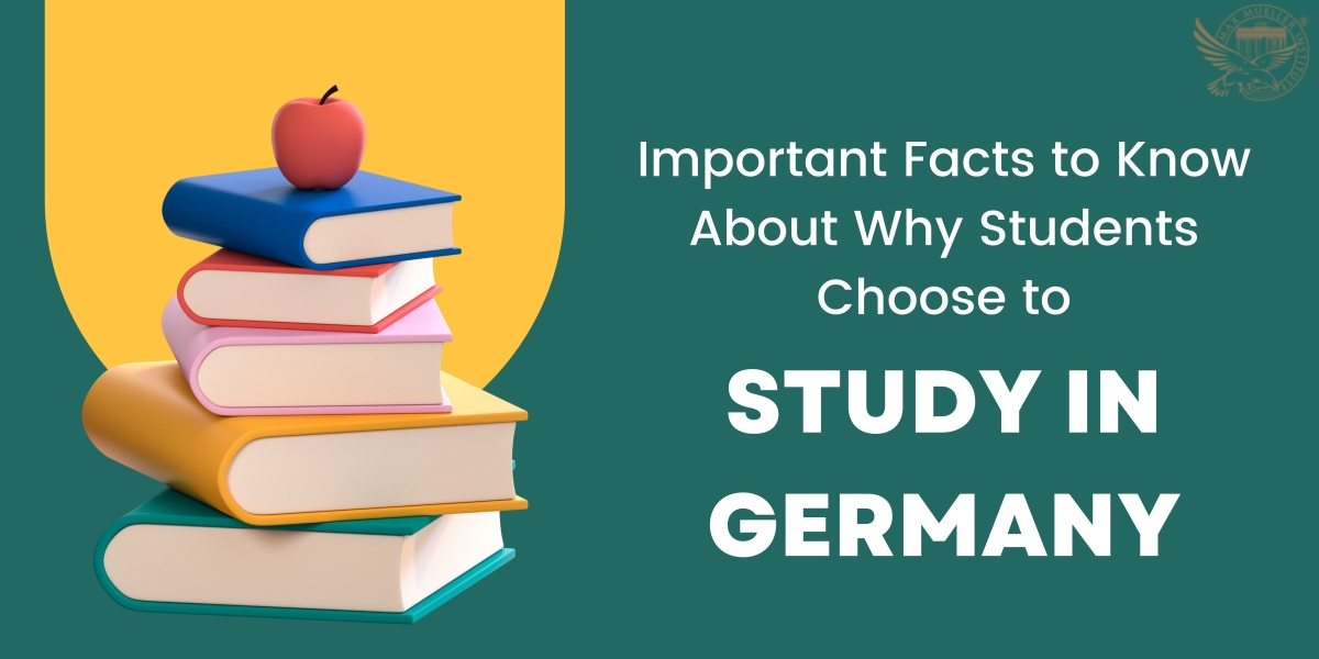 Important Facts to Know About Why Students Choose to Study In Germany